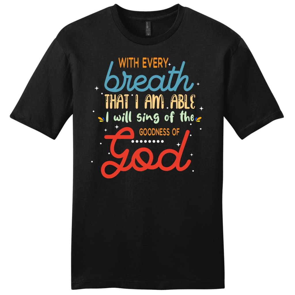 I will sing of the goodness of God mens Christian t-shirt Black / S