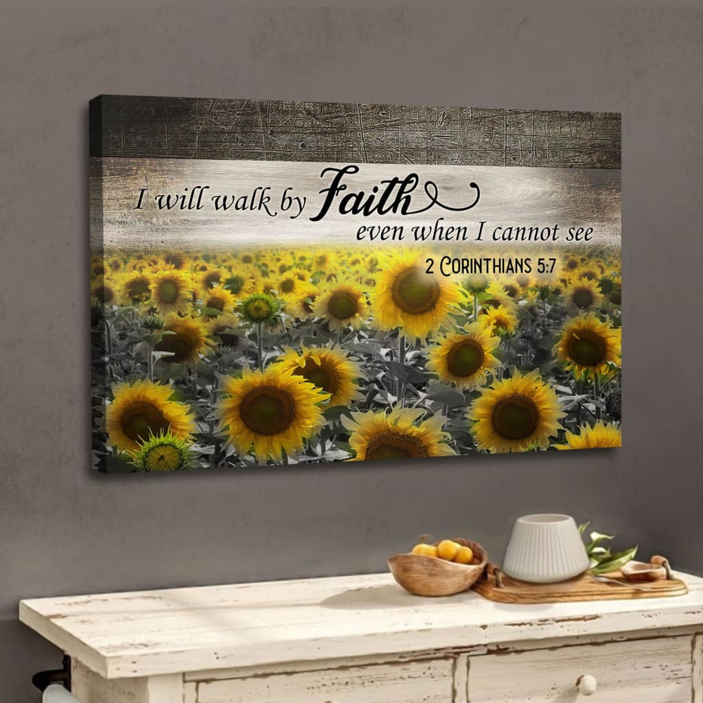 I will walk by Faith even when I cannot see Sunflower wall art canvas