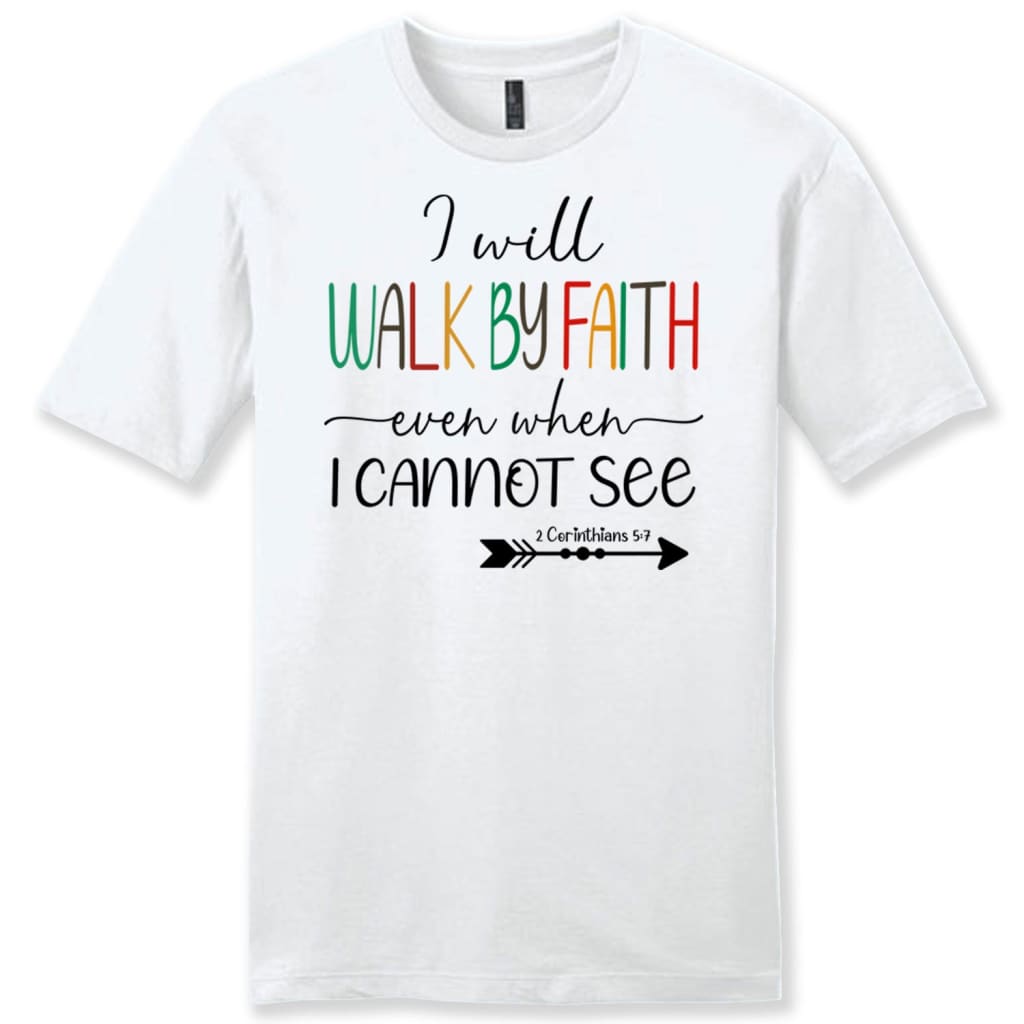 I will walk by faith even when I cannot see t-shirt Men’s Christian t-shirts White / S