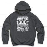 "I Would Rather Stand With God" hoodie featuring bold, faith-inspired text. Dark Heather