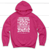 Hoodie showcasing the message "I Would Rather Stand With God," perfect for those who prioritize their faith. Heliconia