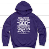 Inspirational hoodie displaying "I Would Rather Stand With God," combining comfort with faith. Purple