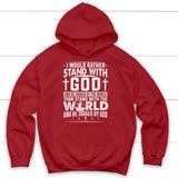 Faith-based hoodie with "I Would Rather Stand With God," ideal for expressing devotion. Red 
