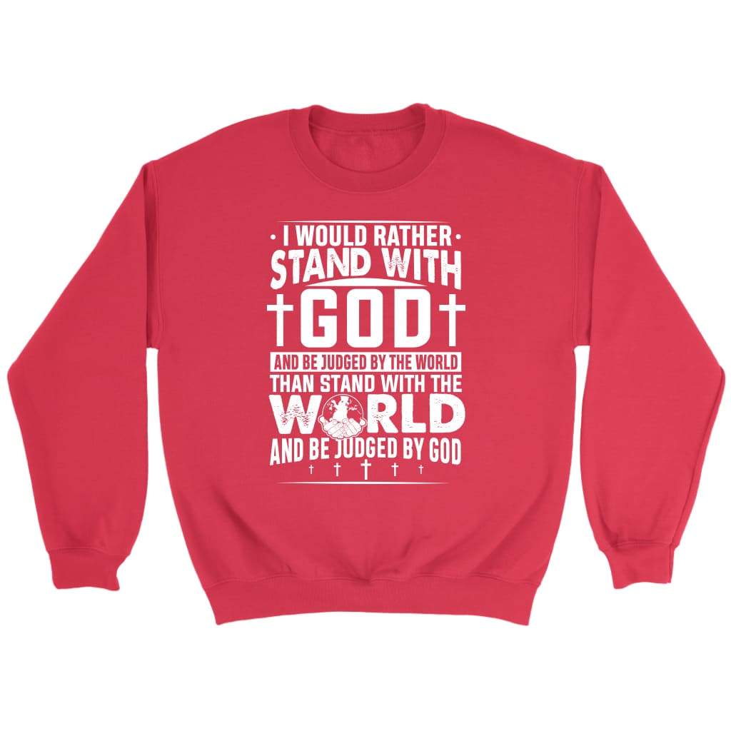I would rather stand with God Christian sweatshirt Red / S