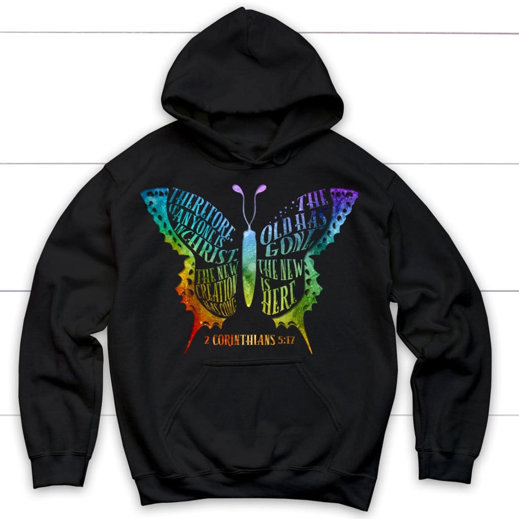 If anyone is in Christ the new creation has come Christian hoodie Black / S