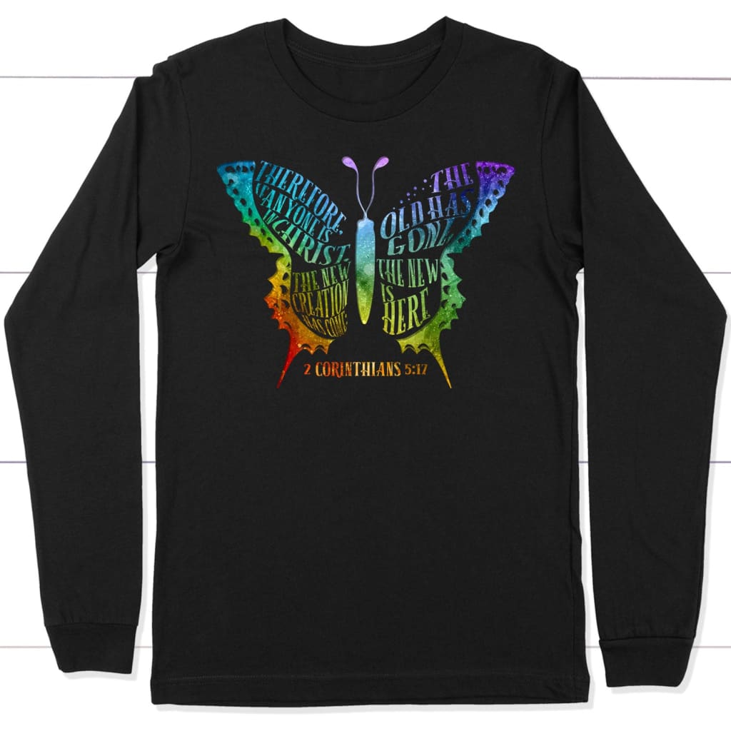 If anyone is in Christ the new creation has come Christian long sleeve t-shirt Black / S