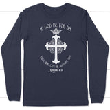 If God be for us Romans 8:31 long sleeve t-shirt Navy / S