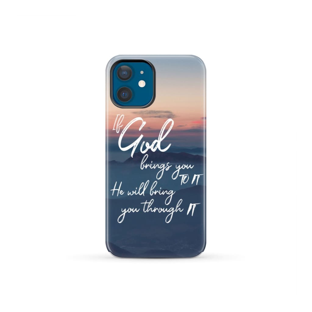 If God brings you to it he will bring through phone case Christian cases iPhone 12 Mini / Tough