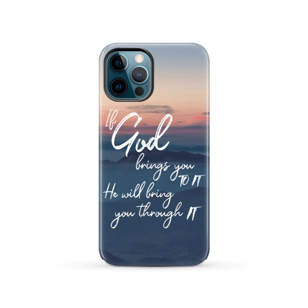 If God brings you to it he will bring through phone case Christian cases iPhone 12 Pro / Tough