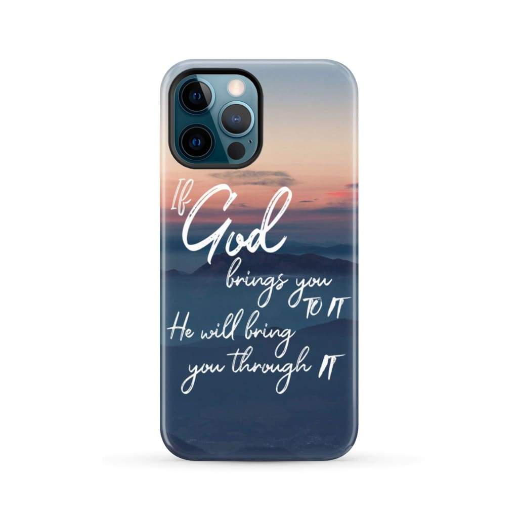 If God brings you to it he will bring through phone case Christian cases iPhone 12 Pro Max / Tough