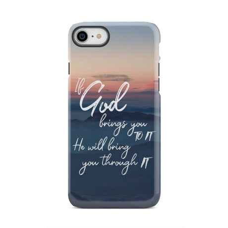 If God brings you to it he will bring through phone case Christian cases iPhone 8 / Tough