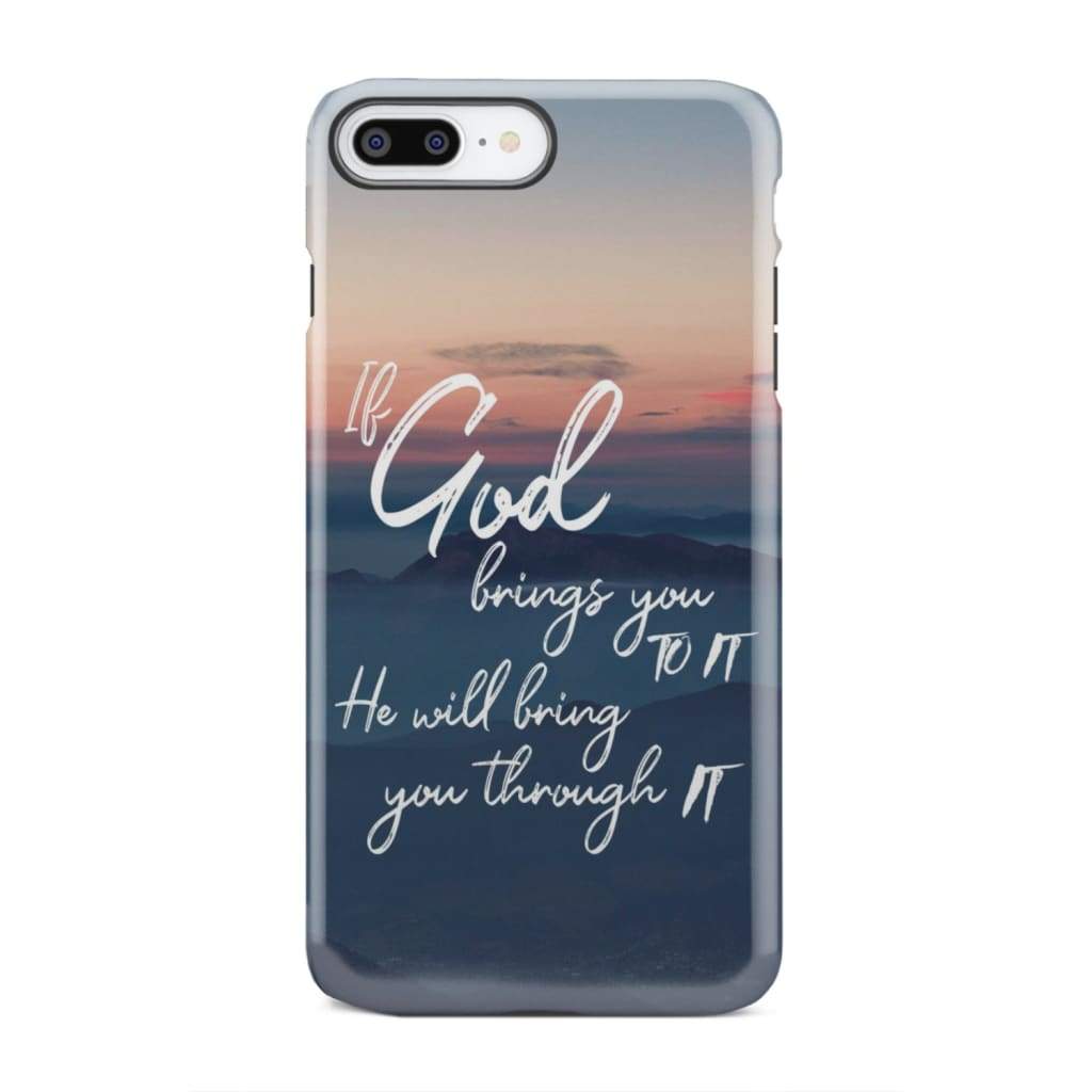 If God brings you to it he will bring through phone case Christian cases iPhone 8 Plus / Tough