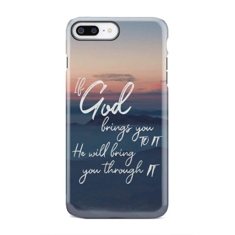 If God brings you to it he will bring through phone case Christian cases iPhone 8 Plus / Tough
