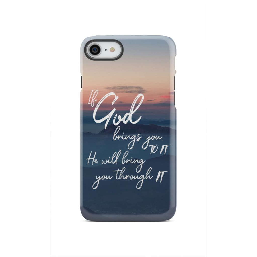 If God brings you to it he will bring through phone case Christian cases iPhone SE 2020 / Tough