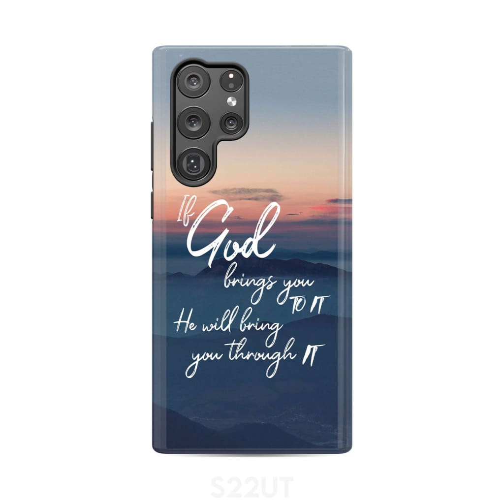 If God brings you to it he will bring through phone case Christian cases Samsung Galaxy S22 Ultra / Tough
