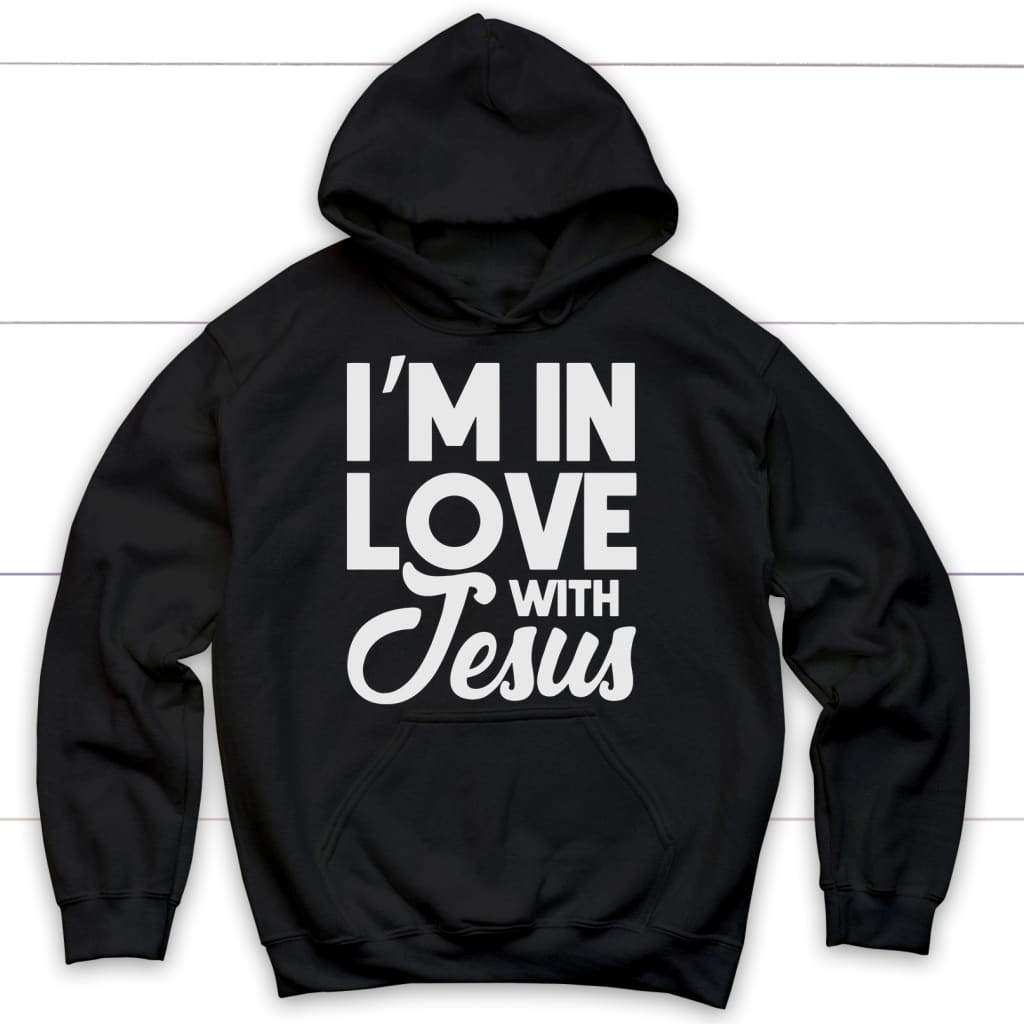 I’m in love with Jesus Christian hoodie | Jesus hoodie Black / S