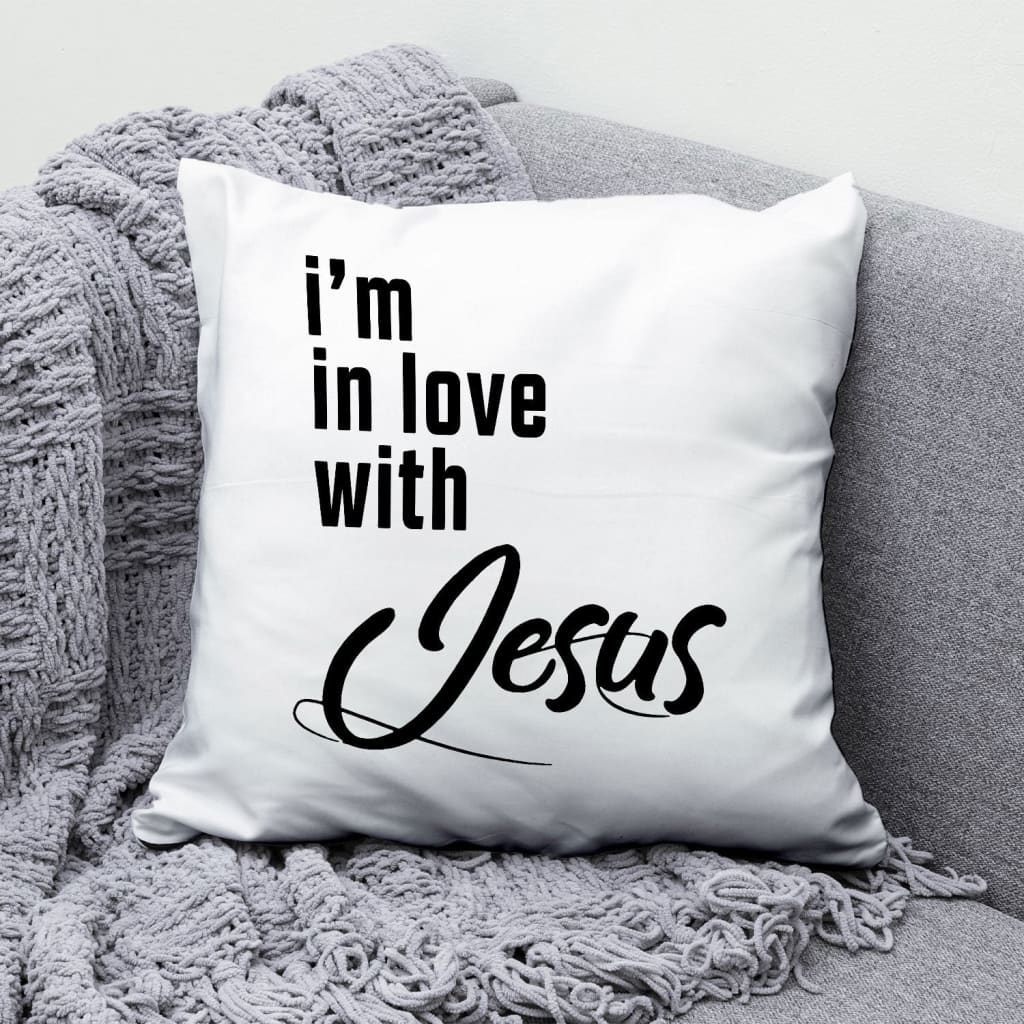 I’m in love with Jesus Christian pillow