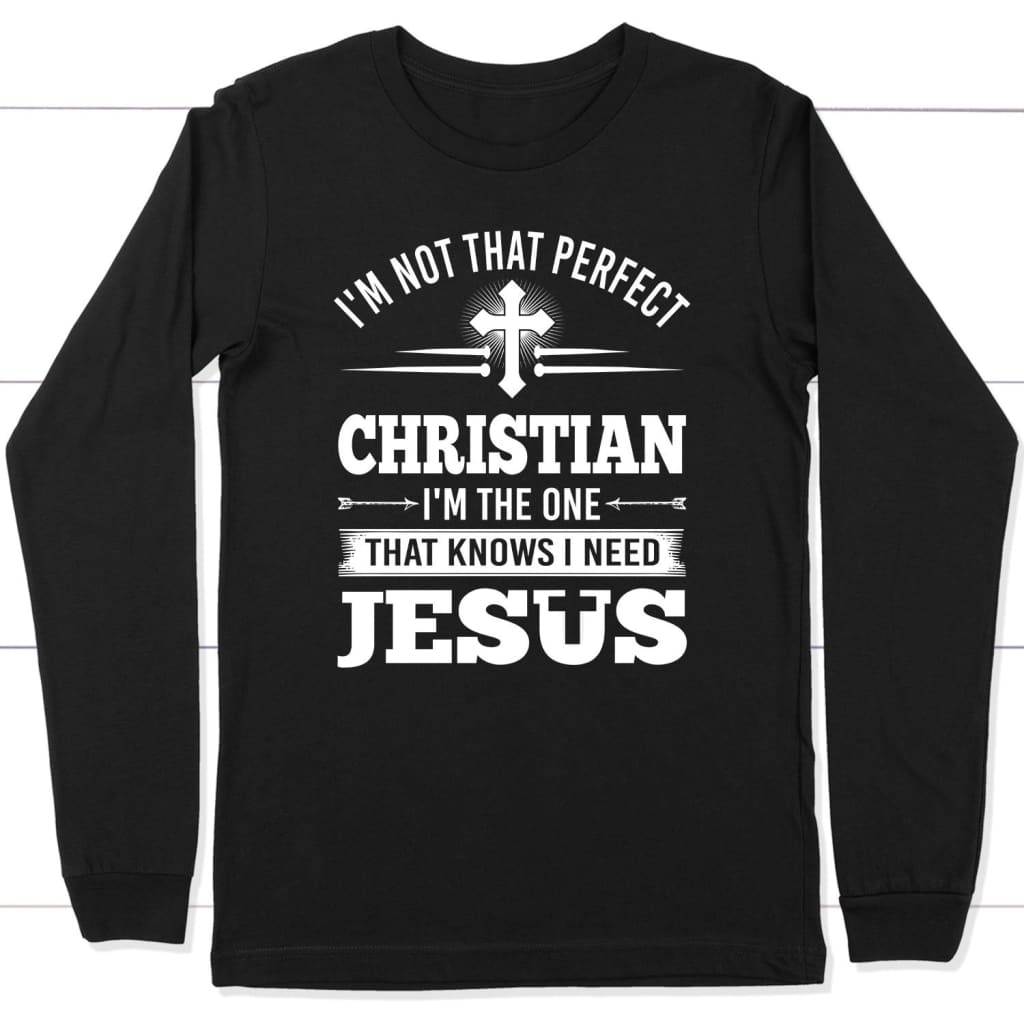 I’m not that perfect Christian Long sleeve t-shirt Black / S