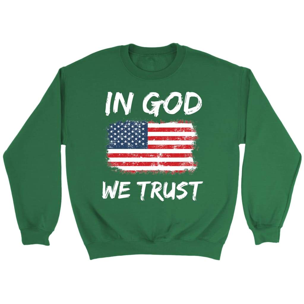 In God we trust American flag sweatshirt - Christian sweatshirts Irish Green / S