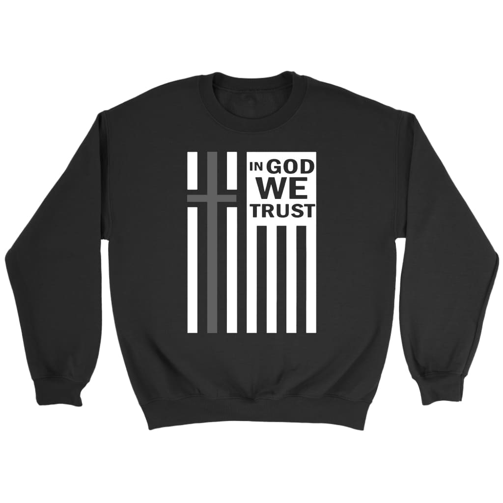 In God we trust Christian sweatshirt | Christian apparel Black / S