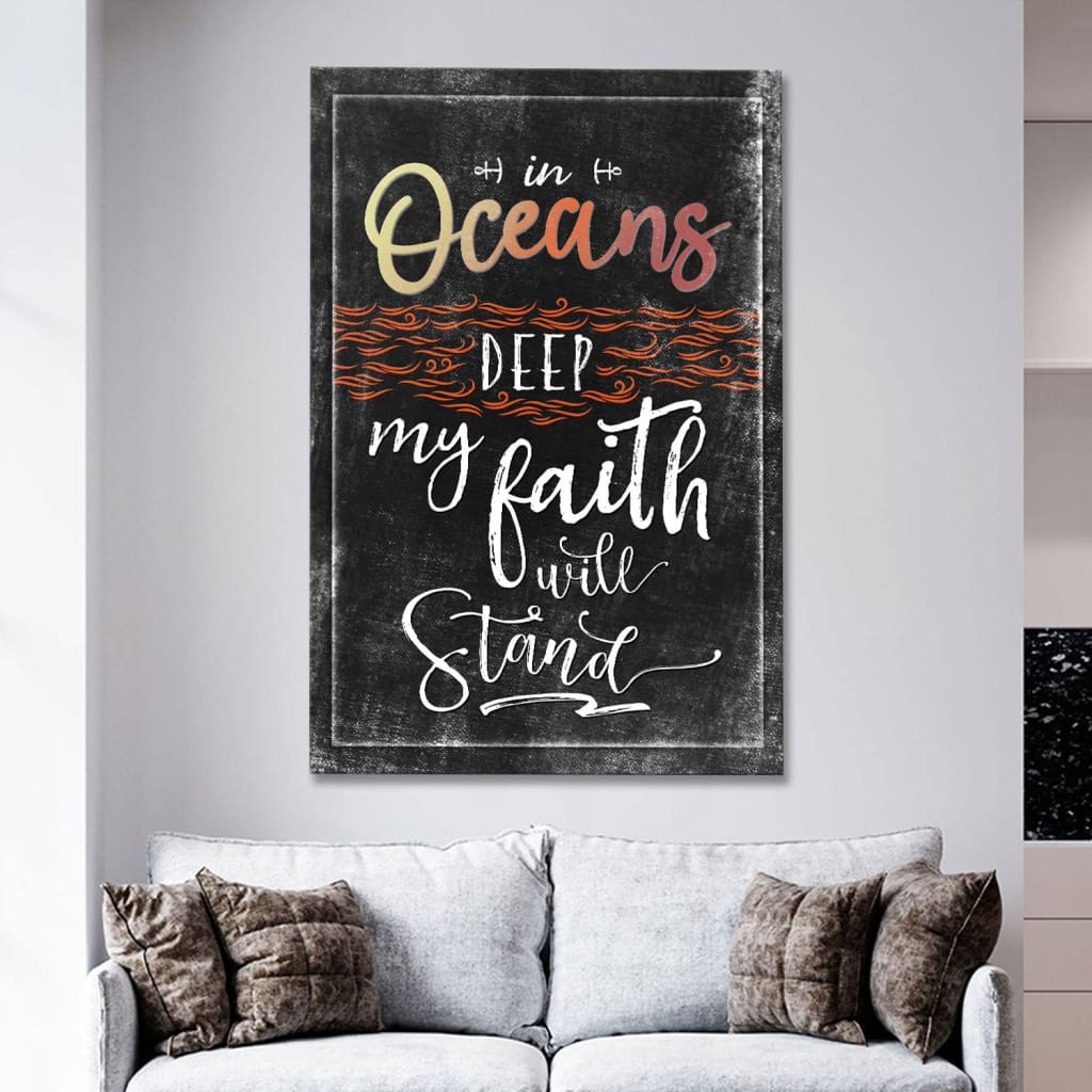 In Oceans Deep My Faith Will Stand Sign Wall Art Canvas, Christian Song  Lyrics Wall Art - Christ Follower Life