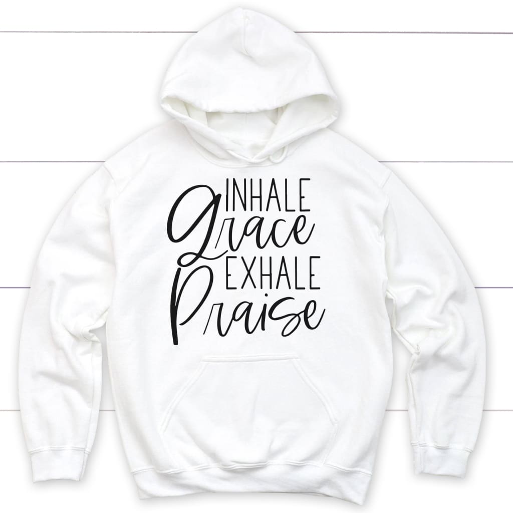 Inhale grace exhale praise Christian hoodie | Faith apparel White / S