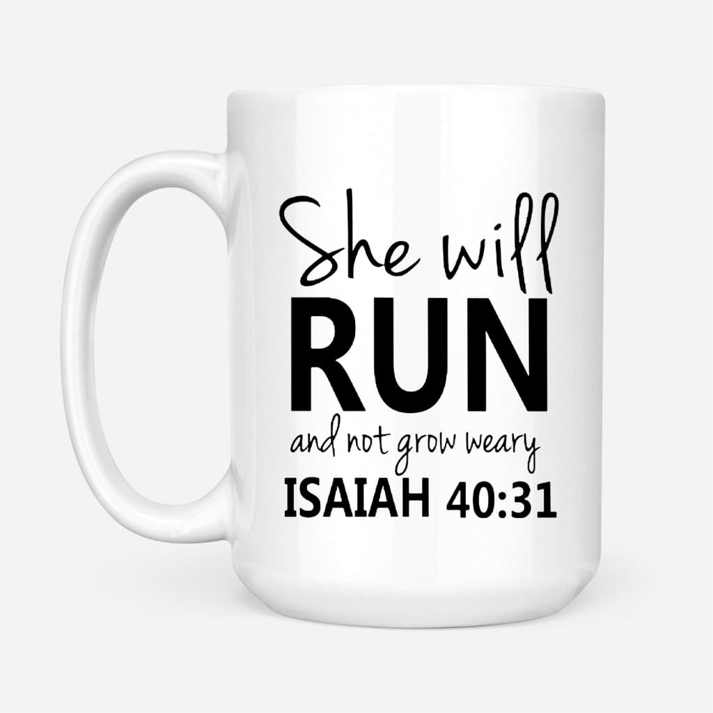 Isaiah 40:31 She will run and not grow weary Bible verse coffee mug 15 oz