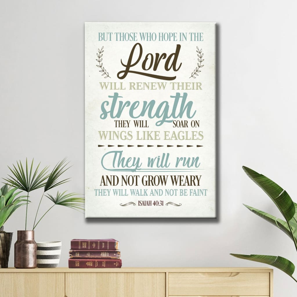 Isaiah 40:31 wall art: But those who hope in the Lord wall art canvas print