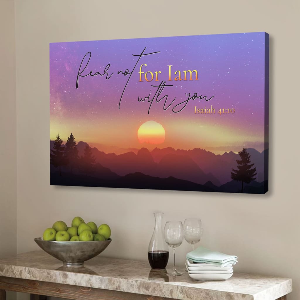 Isaiah 41:10 Fear not for I am with you Mountain wall art canvas print