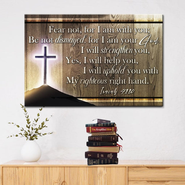 Isaiah 41:10 wall art: Fear not for I am with you wall art canvas print Brown / 12 x 8