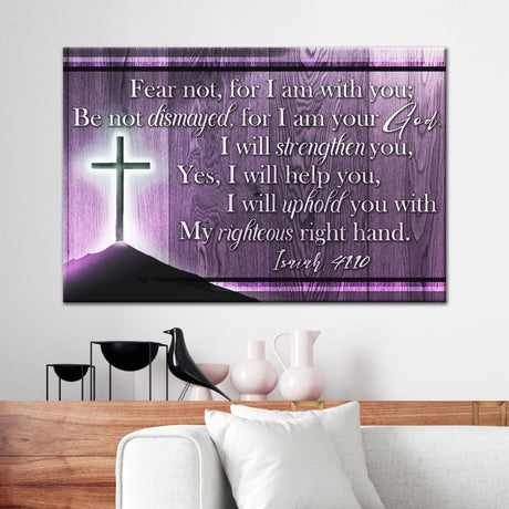 "Isaiah 41:10 Wall Art Canvas Print" featuring "Fear Not For I Am With You" Bible verse.