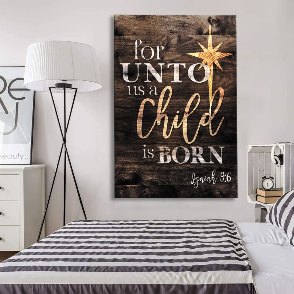 Inspirational wall decor with Isaiah 9:6 Bible verse, "For Unto Us A Child Is Born," and the Star of Bethlehem, ideal Christian Christmas wall art canvas.