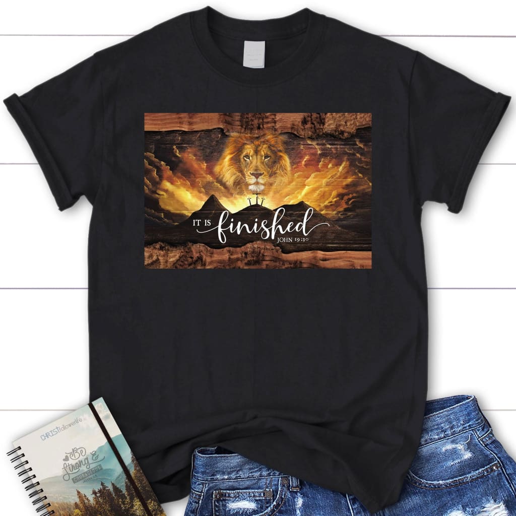 It Is Finished shirt  John 19:30 Jesus Lion Easter Women’s T-shirt Black / S