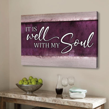 Christian wall art canvas featuring the uplifting phrase "It Is Well With My Soul," perfect for faith-based home decor / Purple.