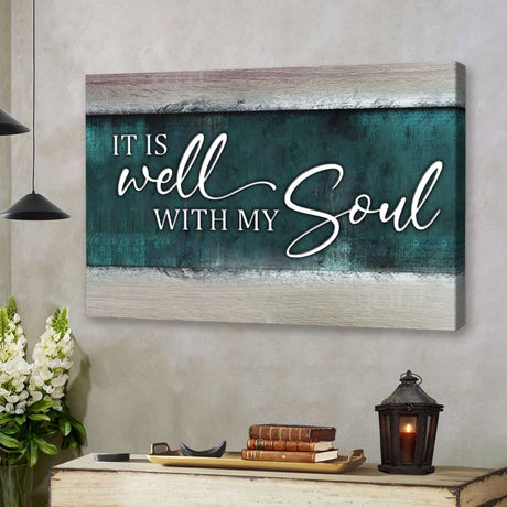 "It Is Well With My Soul" wall art canvas in a warm brown tone, a beautiful reminder of faith and peace for any space / Teal.