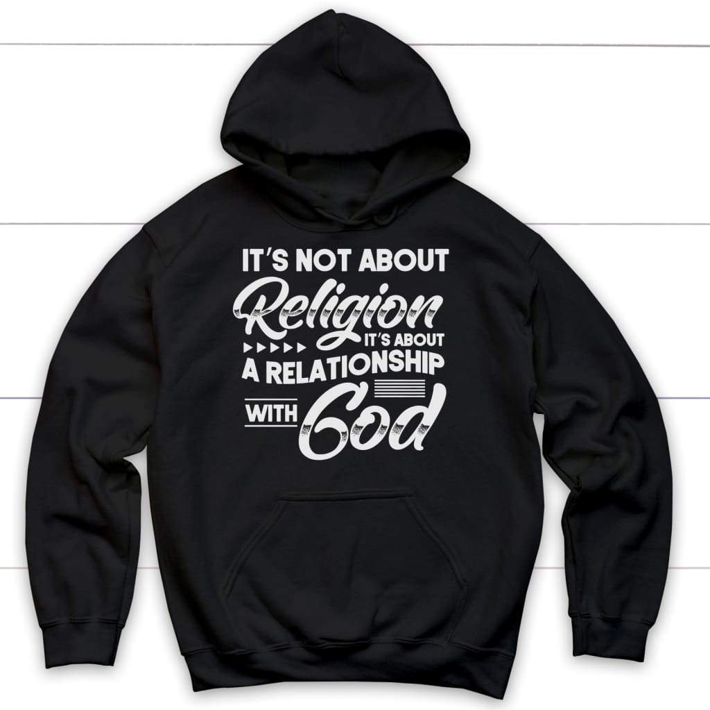It's Not A Religion It's A Relationship Christian Sweatshirt It's Not A Religion It's A Relationship Christian Sweatshirt