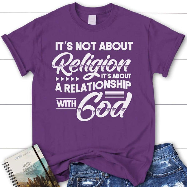 It's Not About Religion It's About a Relationship With God Womens ...