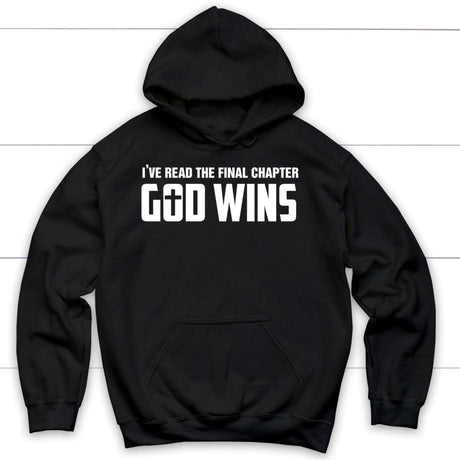 I’ve read the final chapter God wins Christian hoodie Black / S