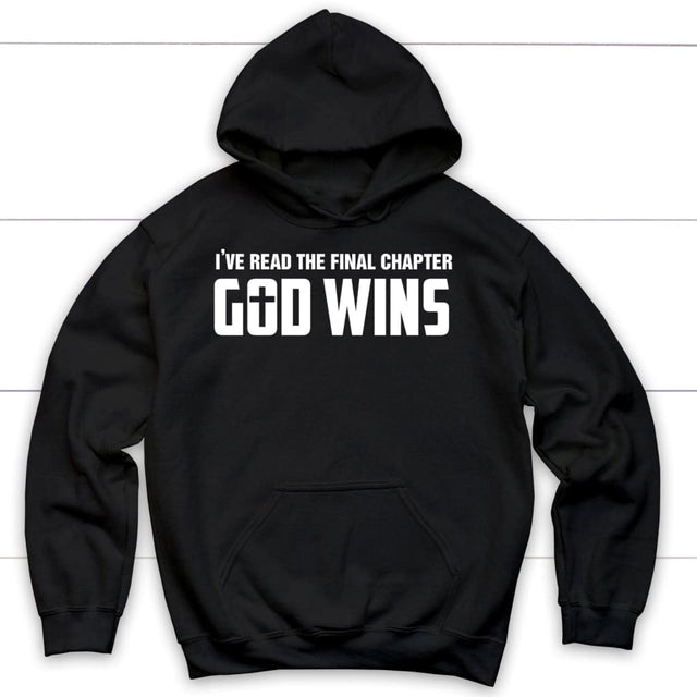 I’ve read the final chapter God wins Christian hoodie Black / S