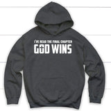 I’ve read the final chapter God wins Christian hoodie Dark Heather / S