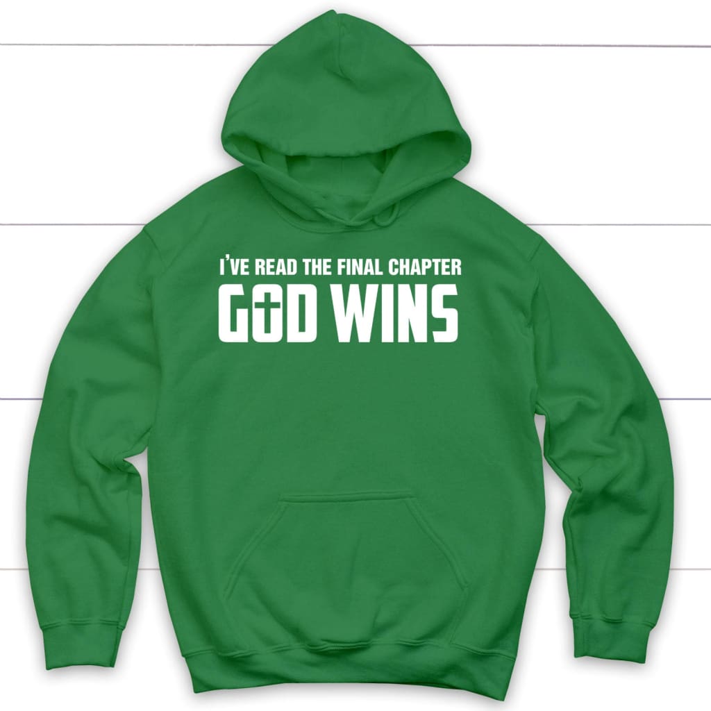 I’ve read the final chapter God wins Christian hoodie Irish Green / S