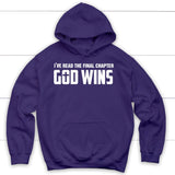 I’ve read the final chapter God wins Christian hoodie Purple / S