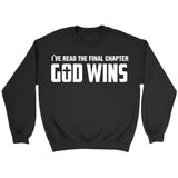 I’ve read the final chapter God wins Christian sweatshirt Black / S