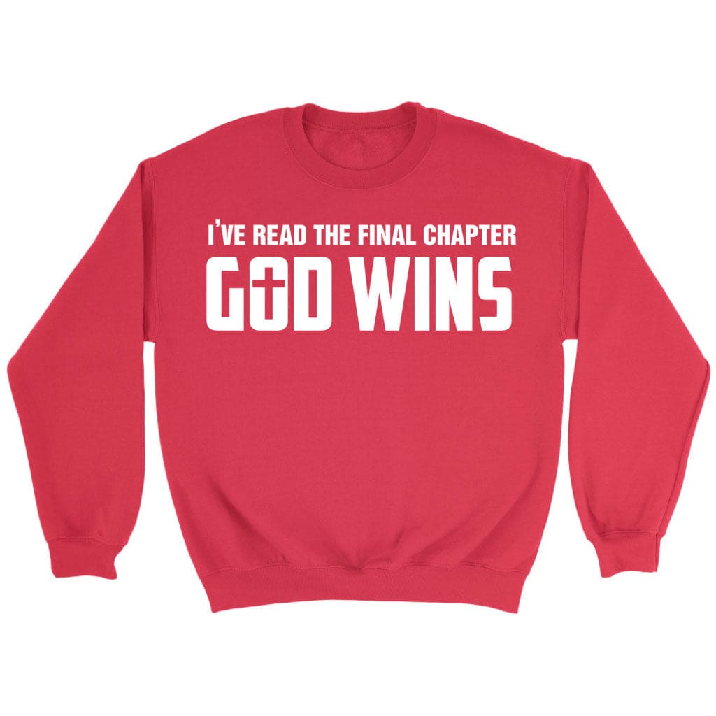 I’ve read the final chapter God wins Christian sweatshirt Red / S