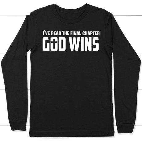 I’ve read the final chapter God wins long sleeve shirt Black / S