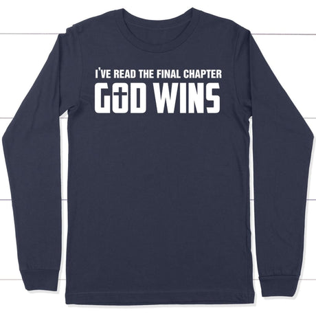 I’ve read the final chapter God wins long sleeve shirt Navy / S