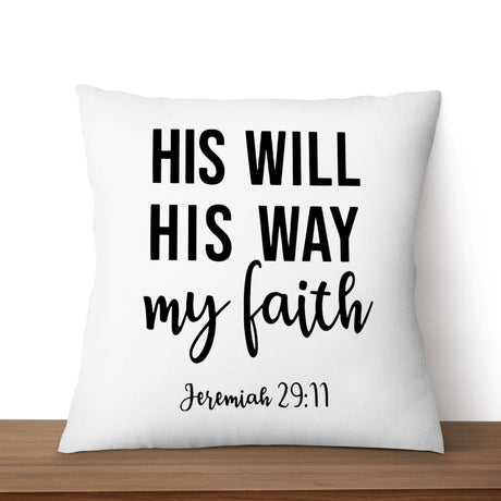 Jeremiah 29:11 His will His way my faith Bible verse pillow | Faith pillows