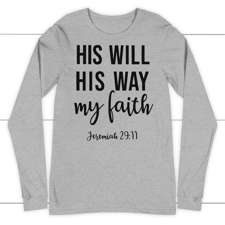 Jeremiah 29:11 His will His way my faith long sleeve t-shirt | Christian apparel Athletic Heather / S