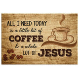 Faith-based wall art with "All I Need Today is Coffee and Jesus" message, great Christian decor for coffee lovers.
