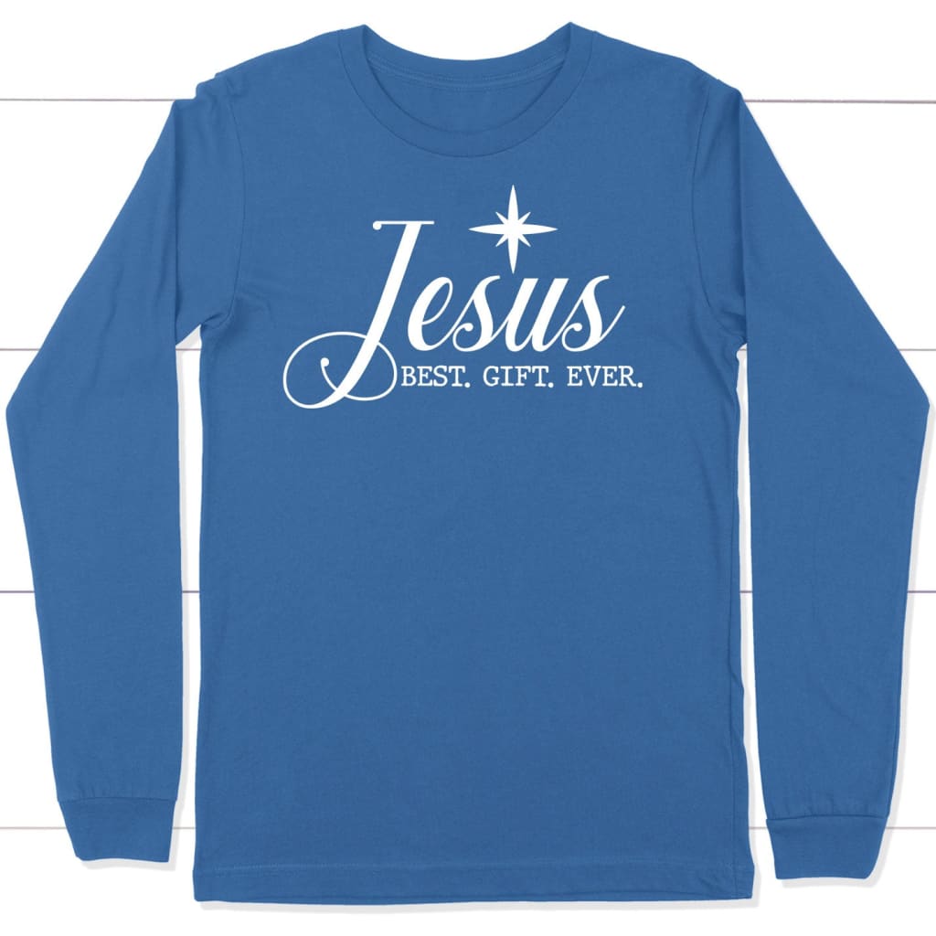 Jesus best gift ever Christian Christmas long sleeve shirt True Royal / S